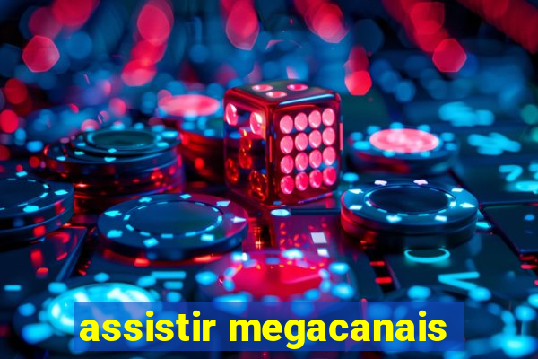 assistir megacanais